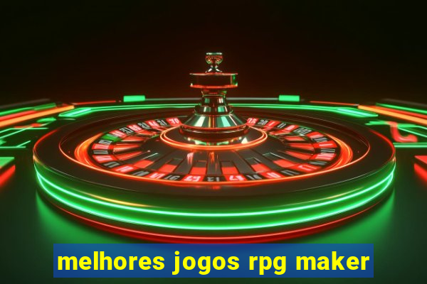 melhores jogos rpg maker